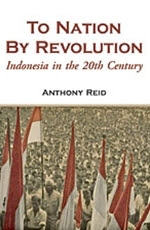 To Nation By Revolution: Indonesia in the 20th Century in Kindle/PDF/EPUB