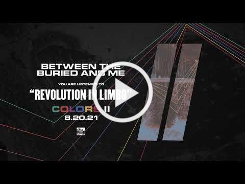 BETWEEN THE BURIED AND ME - Revolution In Limbo