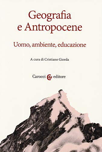 Geografia e antropocene. Uomo, ambiente, educazione in Kindle/PDF/EPUB