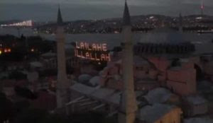 Turkey: Hagia Sophia illuminated with lighted sign proclaiming ‘There is no god but Allah’
