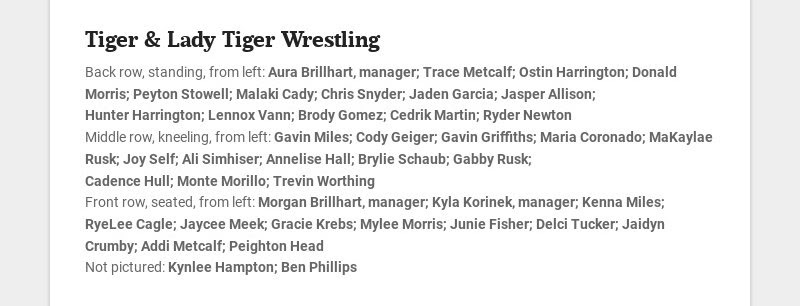 Tiger & Lady Tiger Wrestling
Back row, standing, from left: Aura Brillhart, manager; Trace...