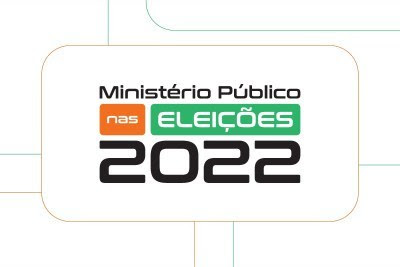 #Acessibilidade — Arte com fundo claro traz a frase Ministério Público nas Eleições 2022. Estão presentes as cores preto, laranja e verde.