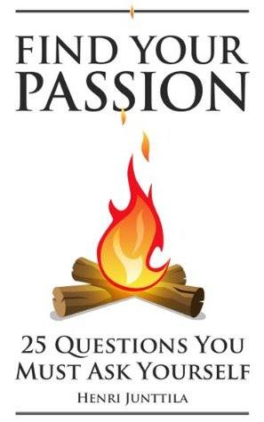pdf download Find Your Passion: 25 Questions You Must Ask Yourself