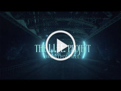 The L.I.F.E. Project - Worthwhile (Official Lyric Video)