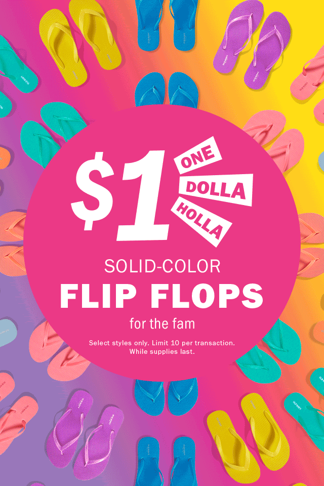 $1 ONE DOLLA HOLLA SOLID-COLOR FLIP FLOPS for the fam