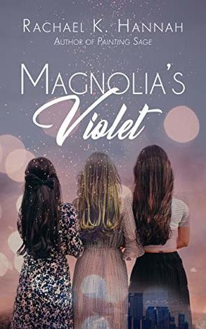 Magnolia's Violet by Rachael K. Hannah