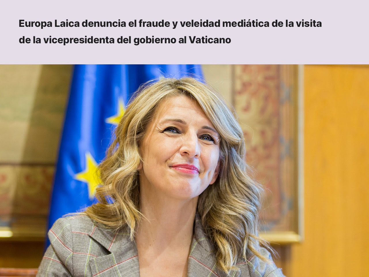 Europa Laica denuncia el fraude y veleidad mediática de la visita de la vicepresidenta del gobierno al Vaticano
