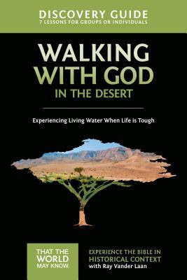 Walking with God in the Desert Discovery Guide: Experiencing Living Water When Life is Tough PDF