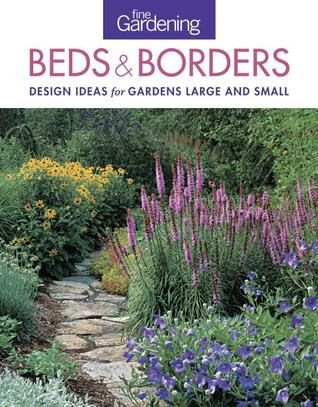 Fine Gardening Beds & Borders: Design Ideas for Gardens Large and Small EPUB