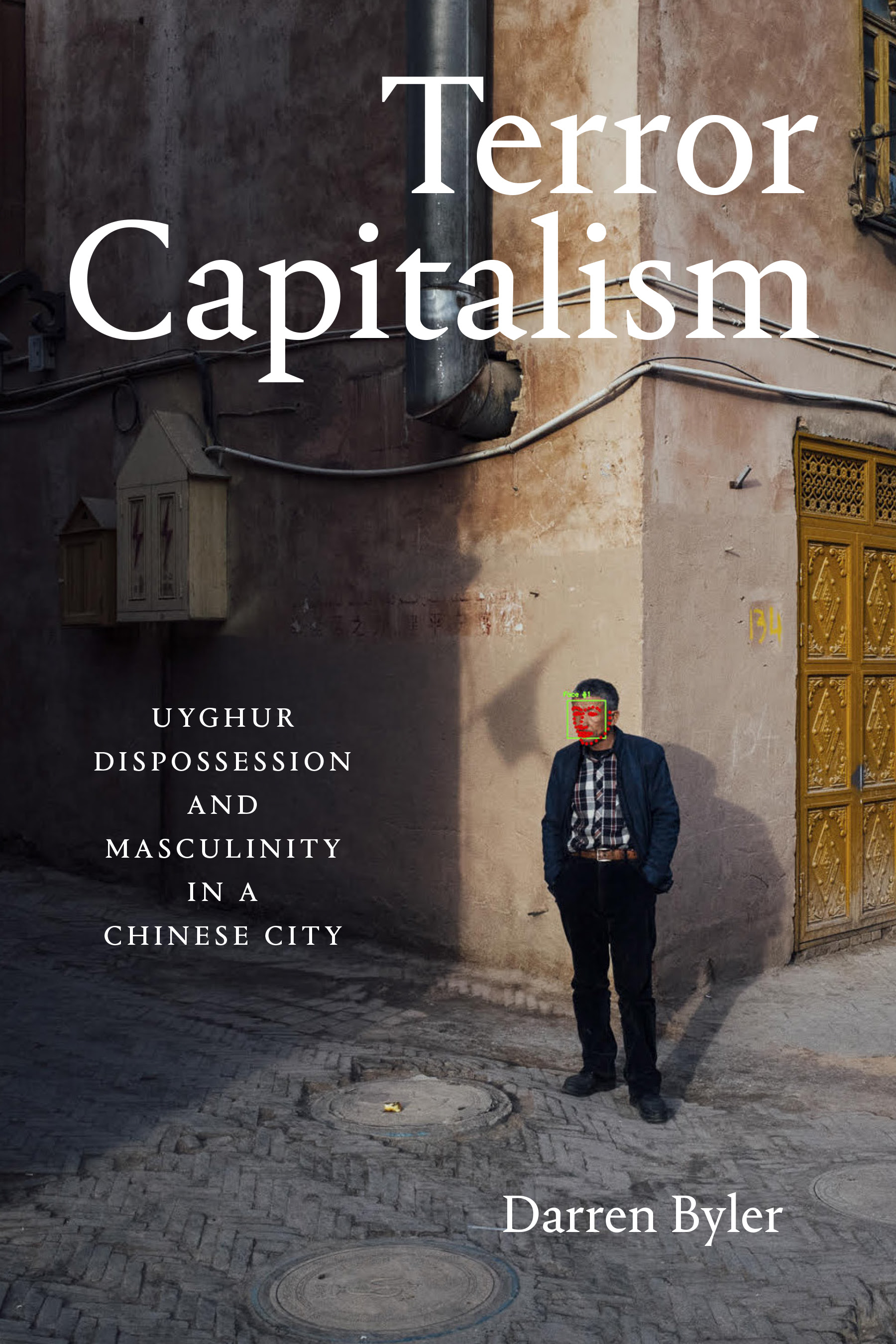 pdf download Terror Capitalism: Uyghur Dispossession and Masculinity in a Chinese City