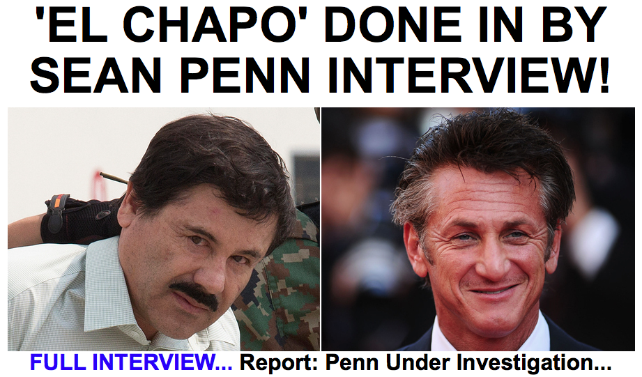 Breaking: El Chapo's Exclusive Interview With Sean Penn 