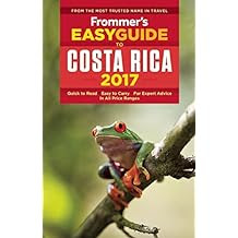 Frommer's EasyGuide to Costa Rica 2017 (Easy Guides)
