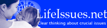 Lifeissues.net: clear thinking about crucial issues