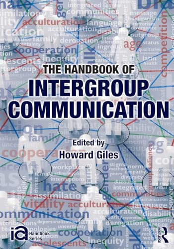 The Handbook of Intergroup Communication (ICA Handbook Series)