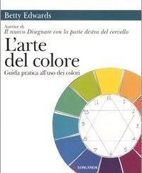 L'arte del colore: Guida pratica all'uso dei colori in Kindle/PDF/EPUB