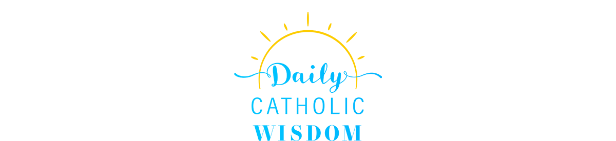 Daily Catholic Wisdom