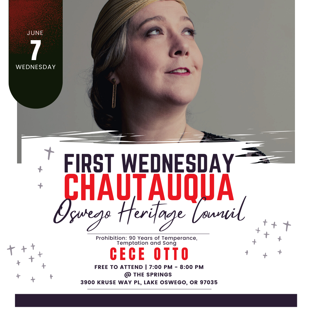 First Wednesday Chautauqua with the Oswego Heritage Council. Photo of Cece Otto for her June 7th performance of Prohibition: 90 Years of Temperance, Temptation, and Song. Free to attend from 7:00 PM - 8:00 PM at the Springs in Lake Oswego.
