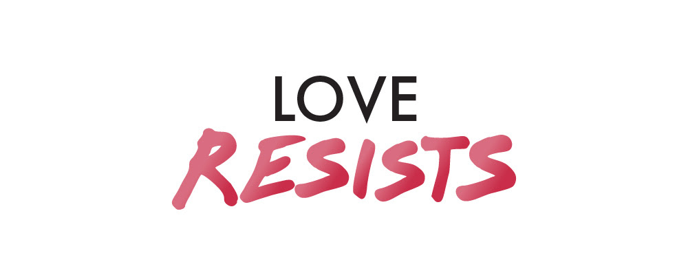 Love Resists