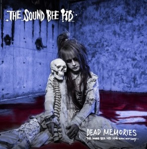 THE SOUND BEE HD – DEAD MEMORIES-THE SOUND BEE HD 20th anniversary-