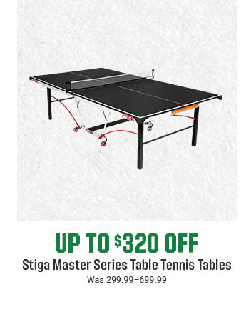 UP TO $320 OFF - Stiga Master Series Table Tennis Tables | Was 299.99-699.99 | SHOP NOW