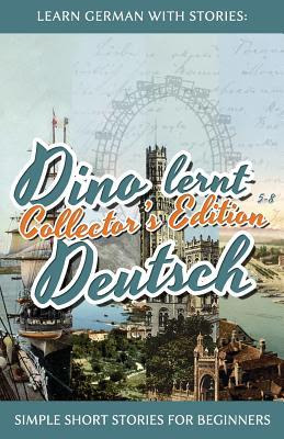 Learn German with Stories: Dino lernt Deutsch - Simple Short Stories for Beginners (5-8) EPUB