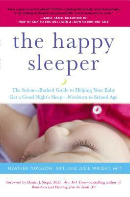 The Happy Sleeper: The Science-Backed Guide to Helping Your Baby Get a Good Night's Sleep-Newborn to School Age EPUB