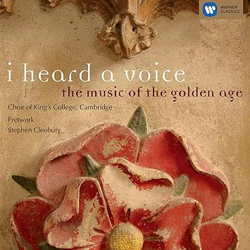 Image result for I Heard a Voice: The Music of the Golden Age Kings College