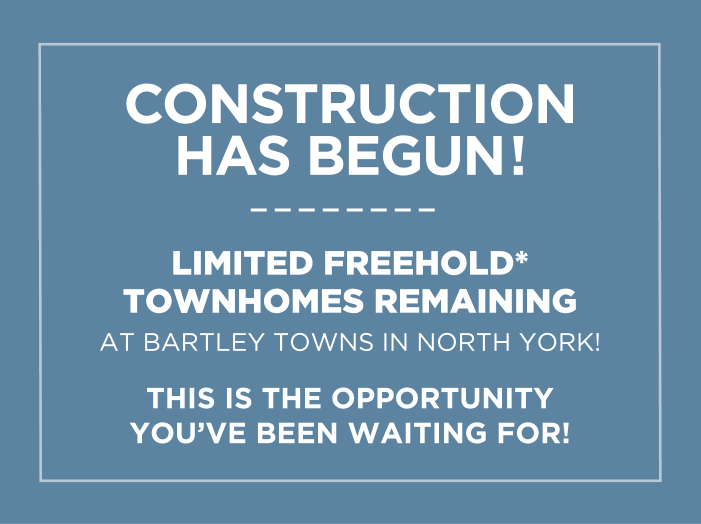 Limited Freehold* Townhomes Remaining At Bartley Towns In North York! This Is The Opportunity You’ve Been Waiting For!