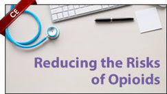 Reducing the Risks of Opioids