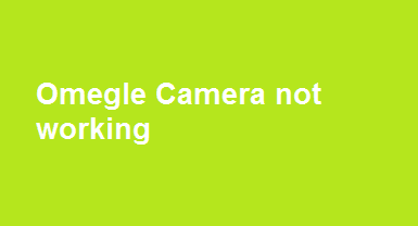 Roblox Camera Fix Black Omegle Camera Not Working Fix Omegle Camera Not Working