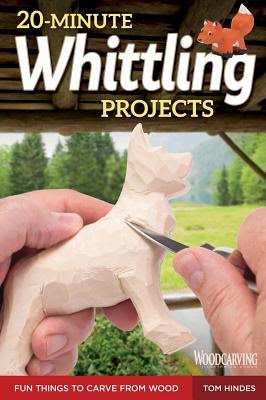 20-Minute Whittling Projects: Fun Things to Carve from Wood EPUB