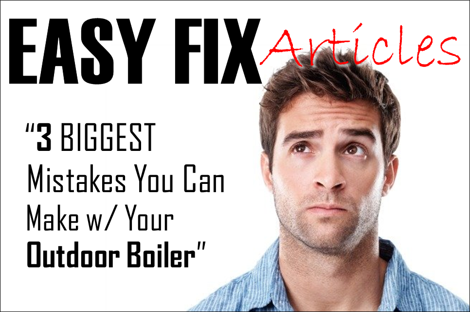 Biggest Mistakes You Can Make With Your Outdoor Furnace 
