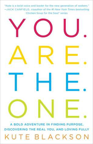 You Are The One: A Bold Adventure in Finding Purpose, Discovering the Real You, and Loving Fully PDF