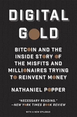 Digital Gold: Bitcoin and the Inside Story of the Misfits and Millionaires Trying to Reinvent Money in Kindle/PDF/EPUB