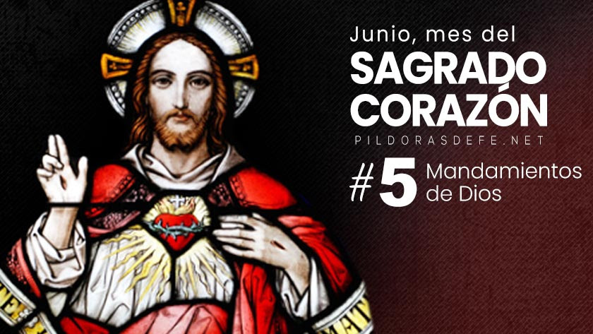 Mes del Sagrado Corazón de Jesús: Día 5: Los mandamientos de Dios