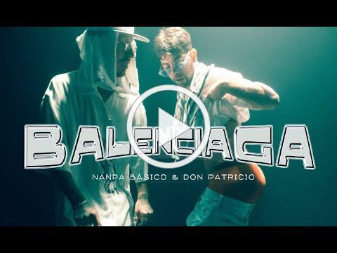 Nanpa Básico &amp; Don Patricio - Balenciaga (Video Oficial)