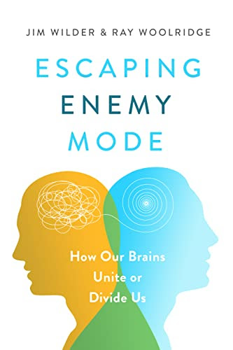 Escaping Enemy Mode: How Our Brains Unite or Divide Us