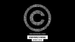 Other People's Footage - Copyright and Fair Use