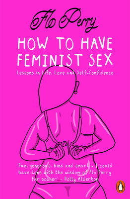 How to Have Feminist Sex: A Fairly Graphic Guide EPUB
