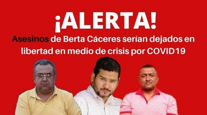 Según COPINH: Aprovechando la emergencia por Covid-19 podrían ser puestos en libertad los asesinos de Berta Cáceres