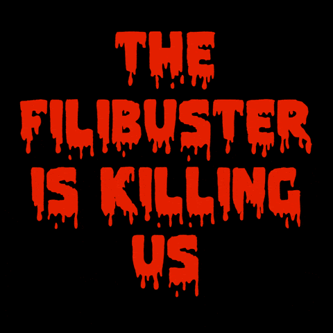 "The Filibuster is Killing Us" written in red spooky writing