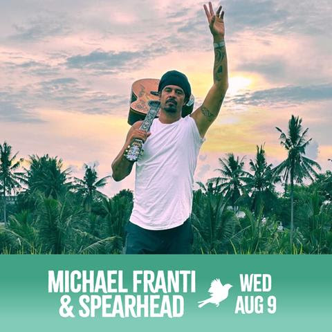 Michael Franti & Spearhead | AUG 9