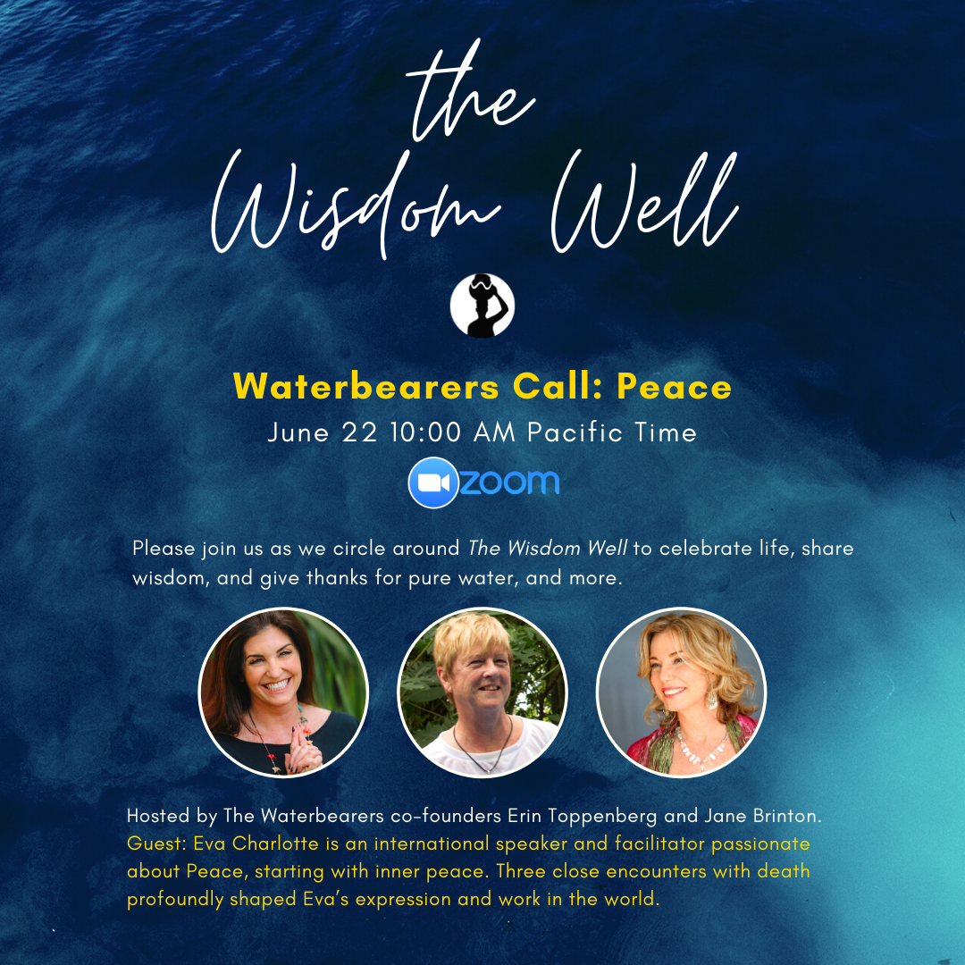 The Wisdom Well presents: Waterbearers Call for PEACE @ Online - Zoom
