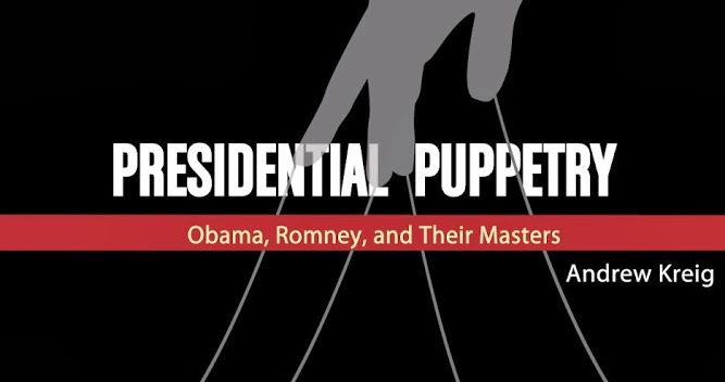 Presidential Puppetry: Obama, Romney and Their Masters