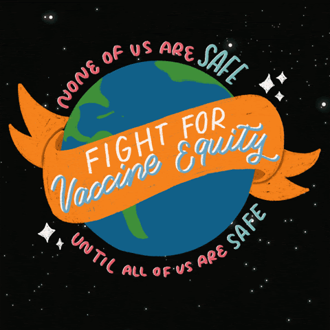 Image of an Earth with the words "none of us are safe until all of us are safe. fight for vaccine equity"