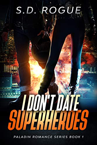 Cover for 'I Don’t Date Superheroes (Paladin Romance Book 1)'
