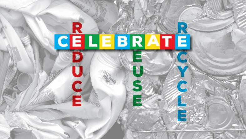 Celebrate - Reduce, Reuse, Recycle!