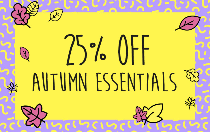 25% off Autumn Essentials