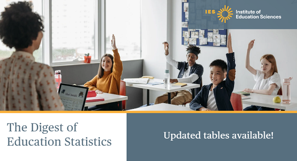 Updated Digest of Education Statistics tables available.