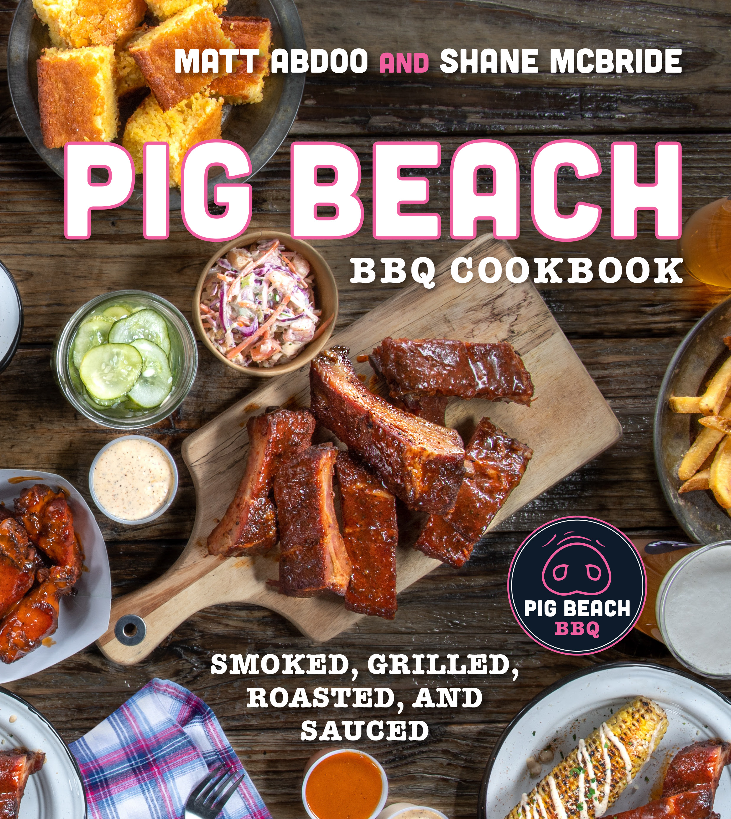 pdf download Pig Beach BBQ Cookbook: Smoked, Grilled, Roasted, and Sauced